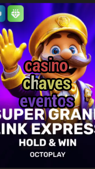 casino chaves eventos-w4cy2mdjlx2bf.com